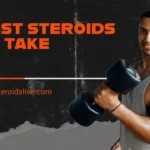 Best Steroids to Take