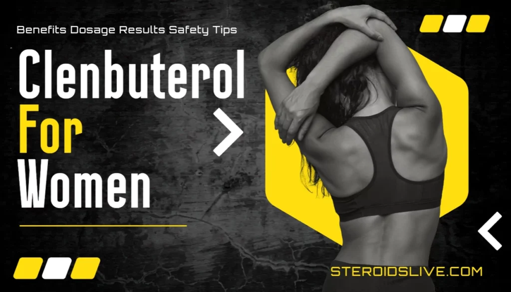 Clenbuterol for Women: Benefits, Dosage, Results & Safety Tips clenbuterol for women