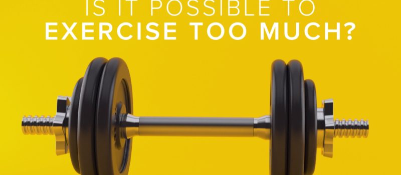Too Much Exercise